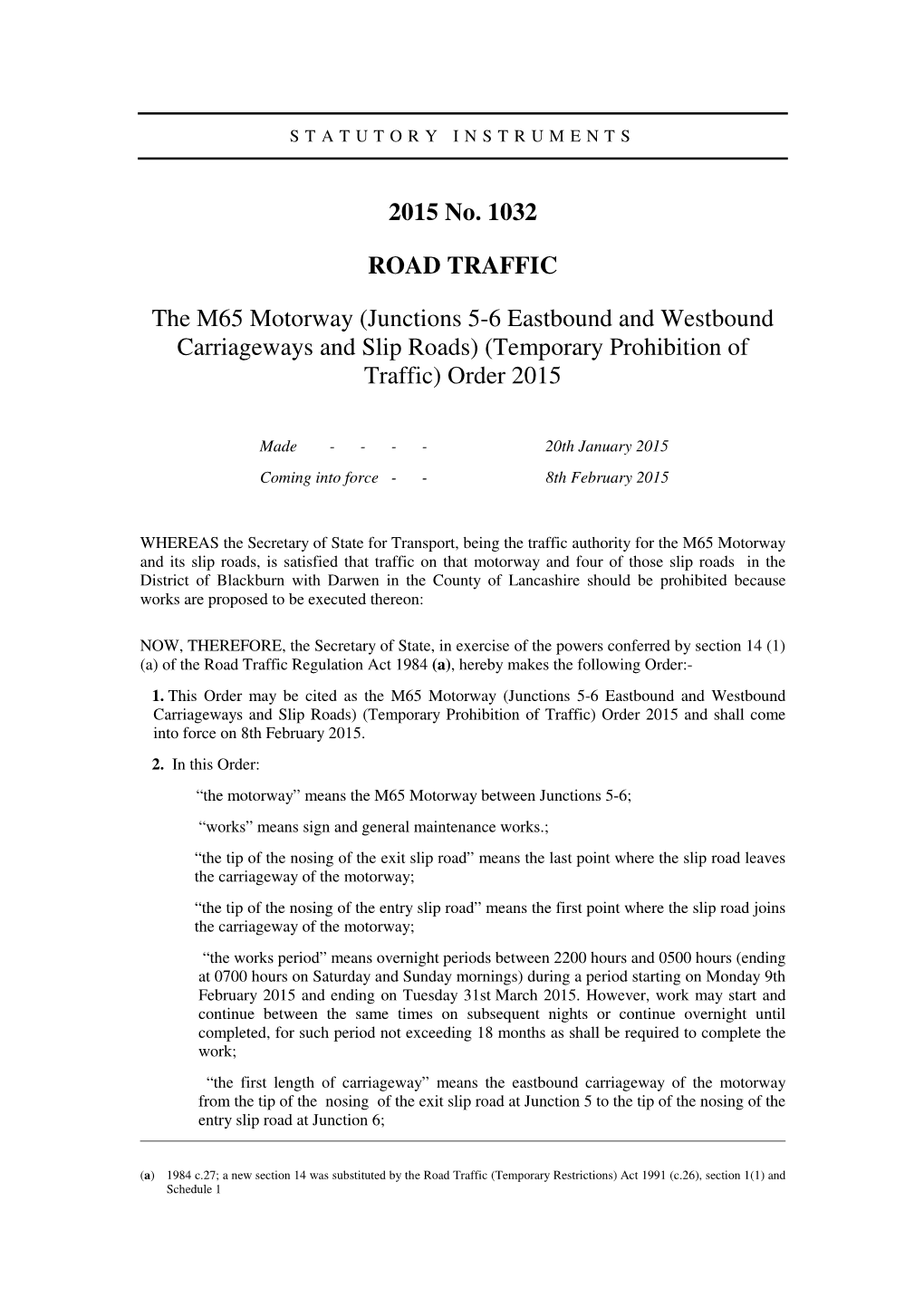 The M65 Motorway (Junctions 5-6 Eastbound and Westbound Carriageways and Slip Roads) (Temporary Prohibition of Traffic) Order 2015