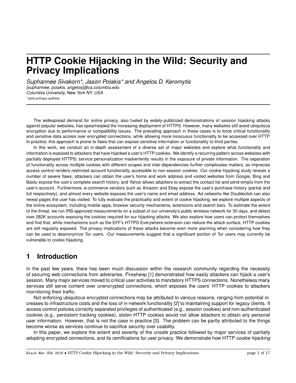 HTTP Cookie Hijacking in the Wild: Security and Privacy Implications Suphannee Sivakorn*, Jason Polakis* and Angelos D