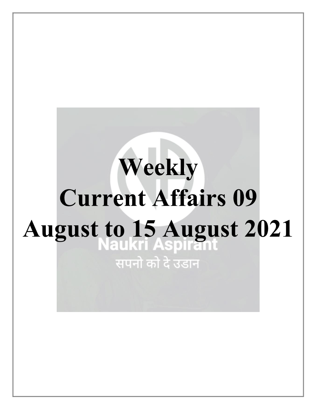 Weekly Current Affairs 09 August to 15 August 2021