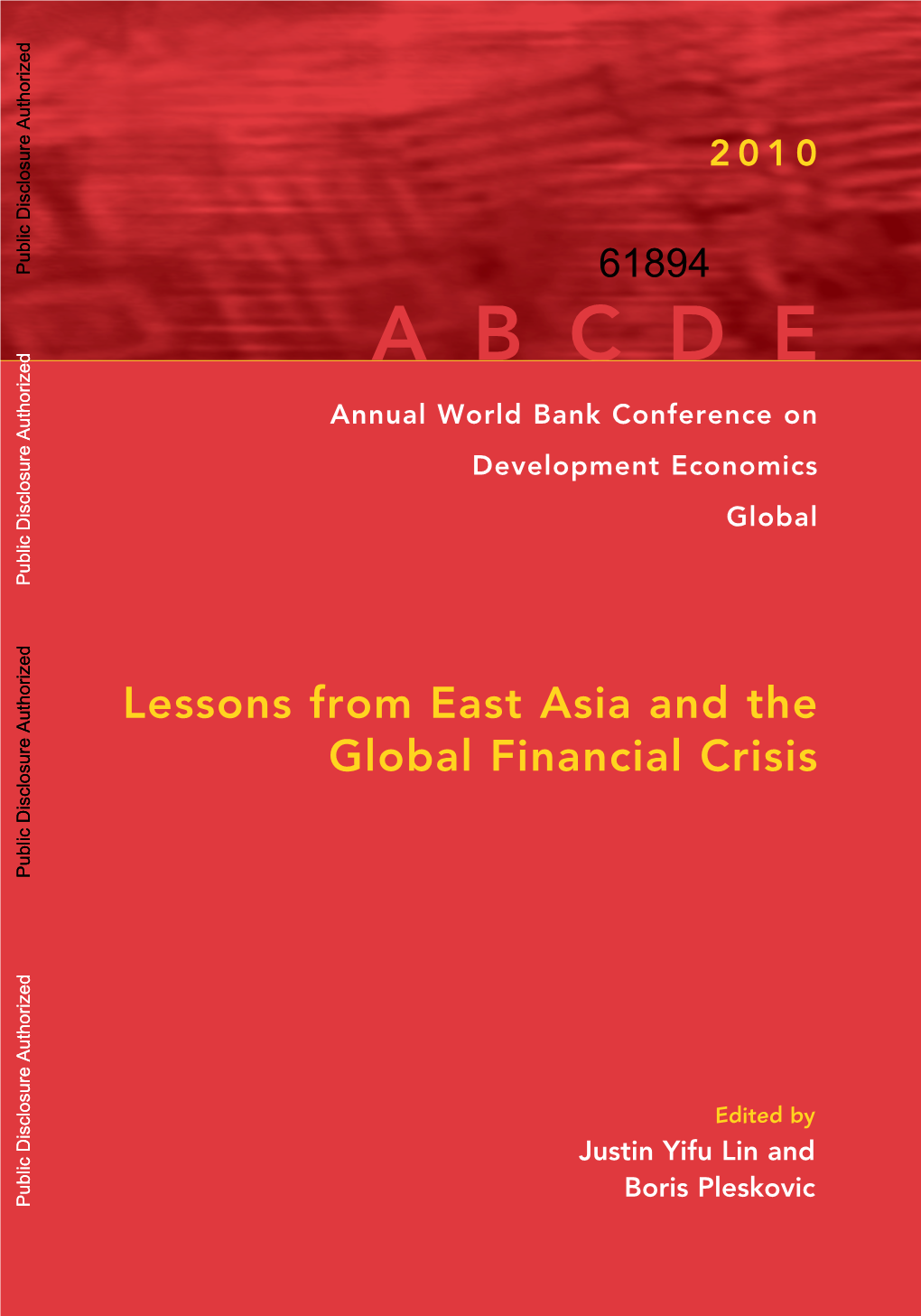 2010 Public Disclosure Authorized ABCDE Annual World Bank Conference on Development Economics Global Public Disclosure Authorized