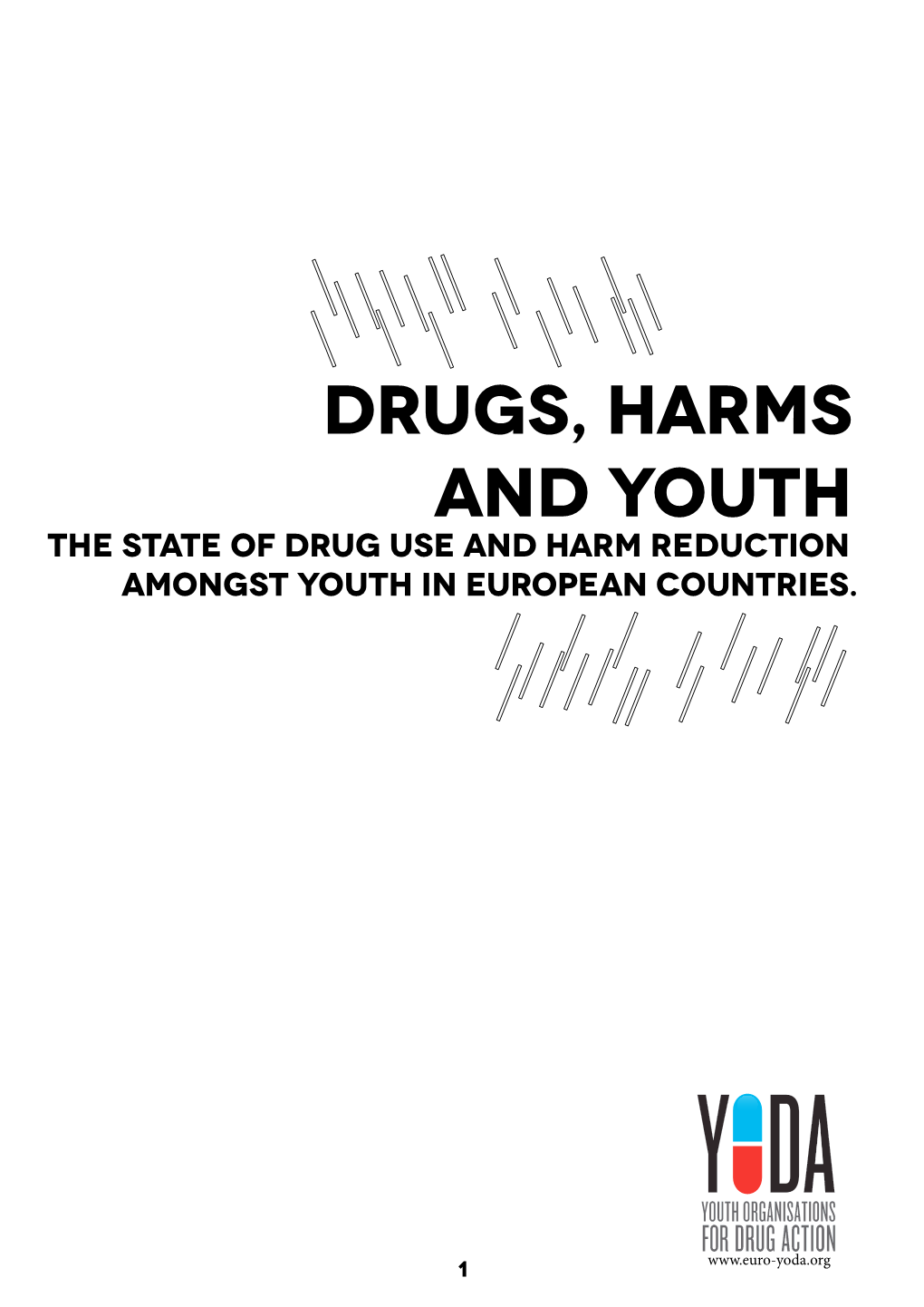 Drugs, Harms and Youth the State of Drug Use and Harm Reduction Amongst Youth in European Countries