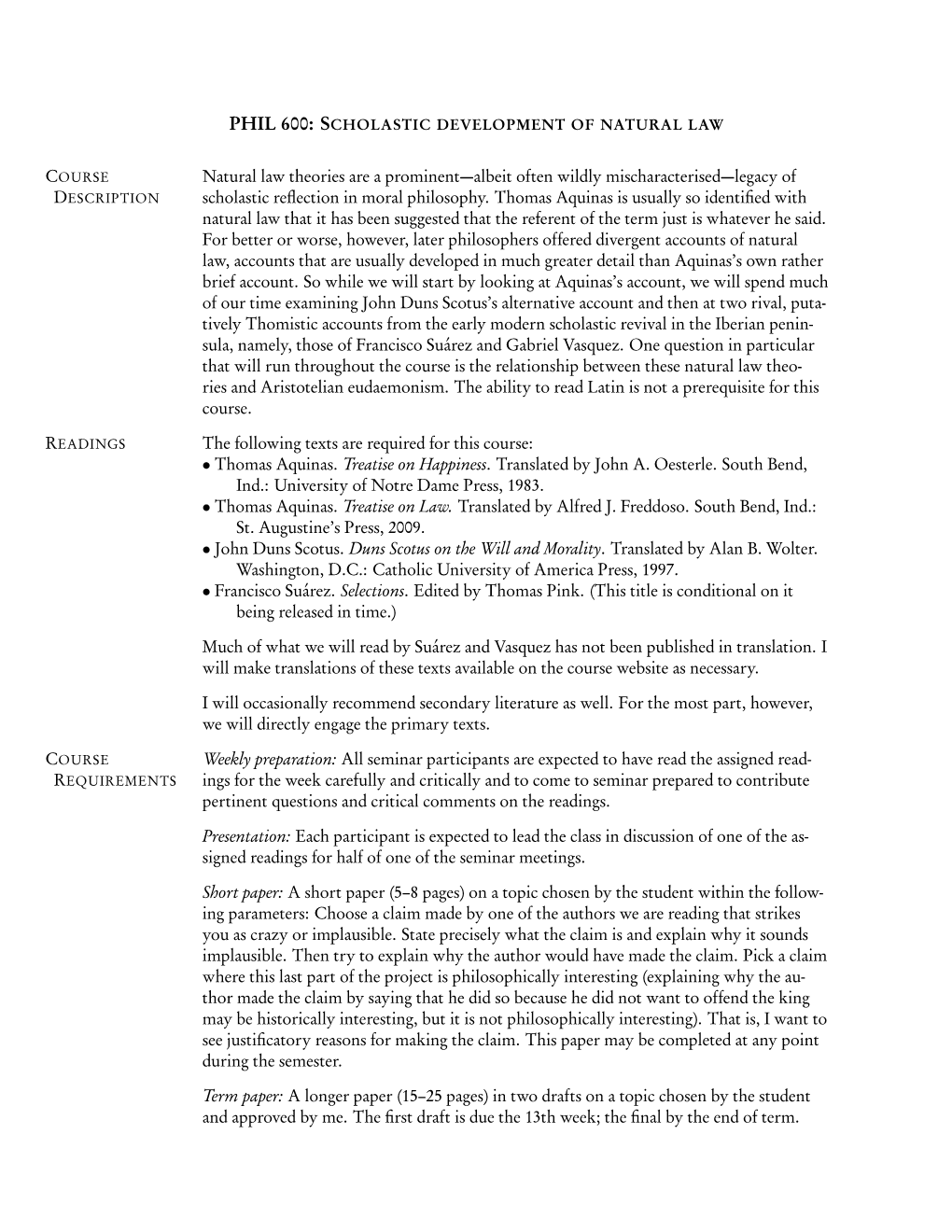 Natural Law Theories Are a Prominent—Albeit Often Wildly Mischaracterised—Legacy of DESCRIPTION Scholastic Reﬂection in Moral Philosophy