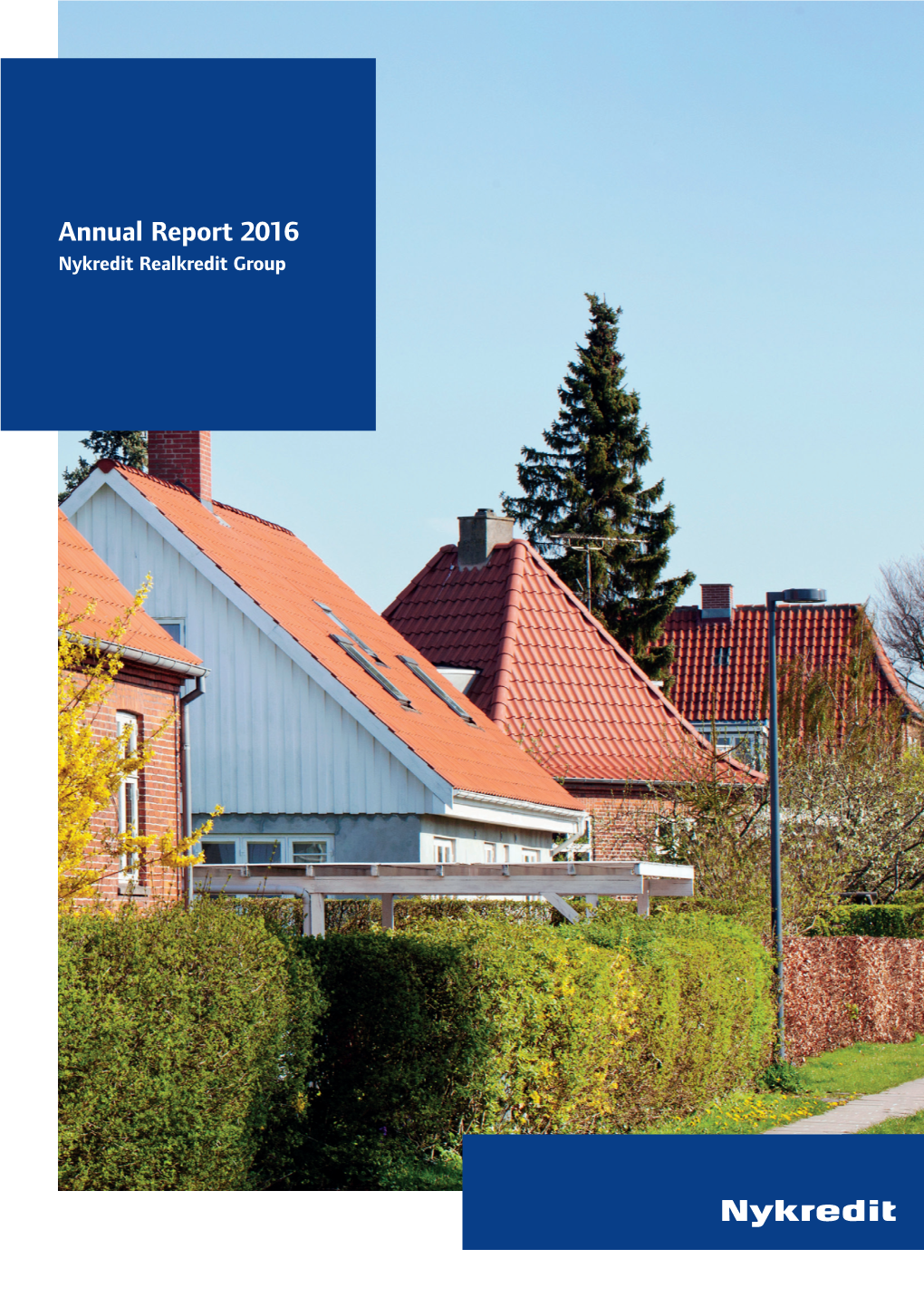 Annual Report 2016 Nykredit Realkredit Group Contents