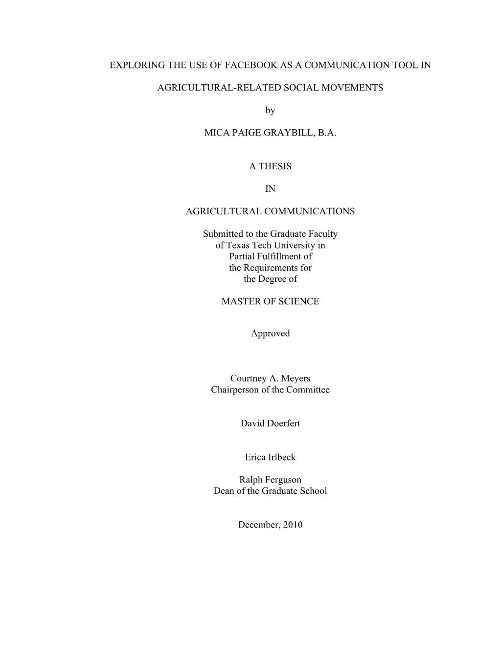 EXPLORING the USE of FACEBOOK AS a COMMUNICATION TOOL in AGRICULTURAL-RELATED SOCIAL MOVEMENTS by MICA PAIGE GRAYBILL, B.A. a TH