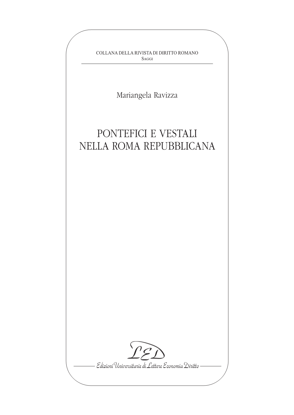 Pontefici E Vestali Nella Roma Repubblicana Isbn 46-2 - Issn 2499-6491