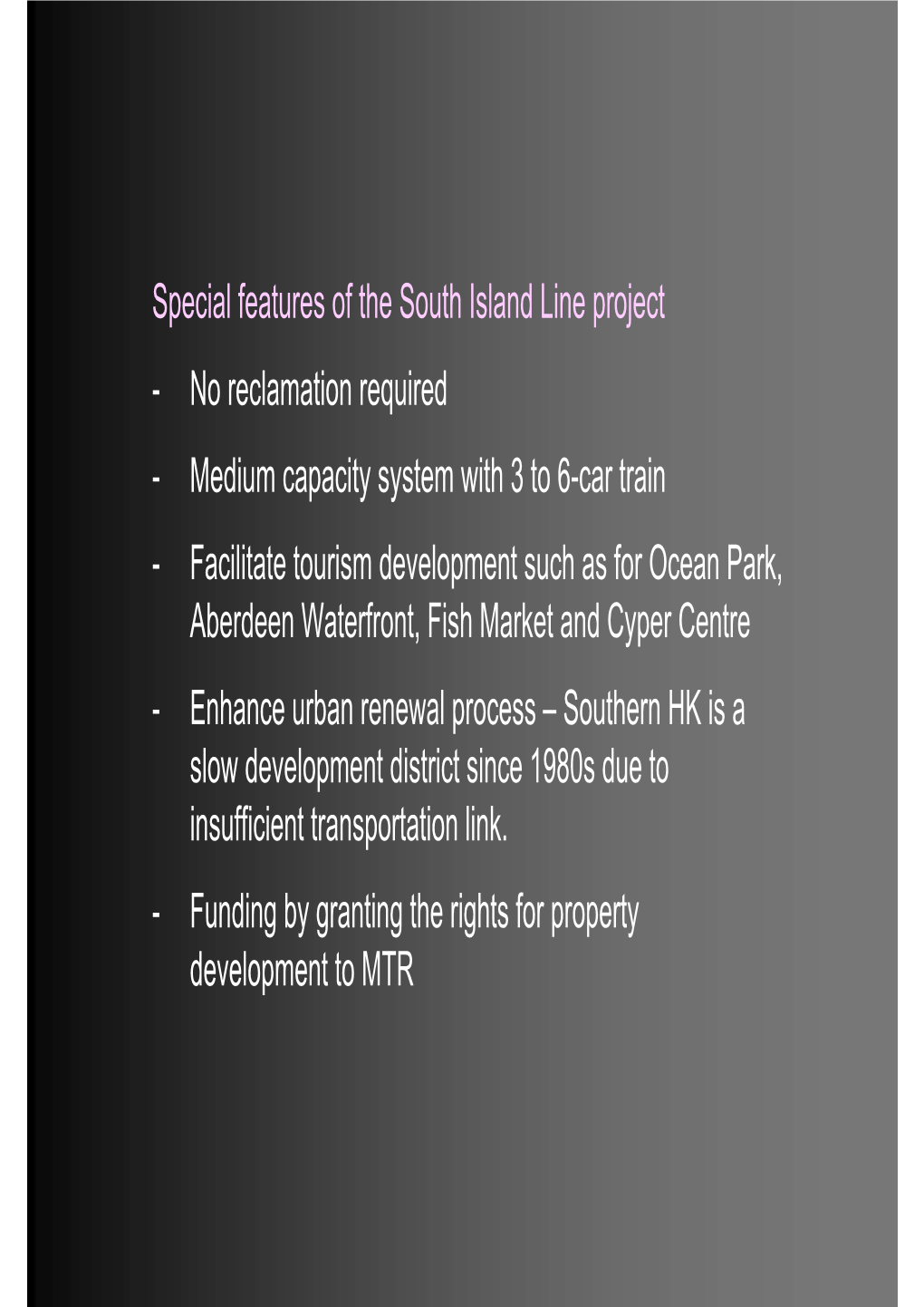 Special Features of the South Island Line Project