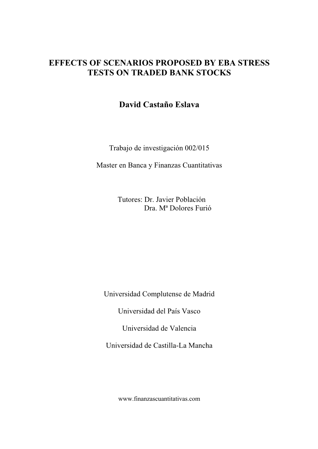 EFFECTS of SCENARIOS PROPOSED by EBA STRESS TESTS on TRADED BANK STOCKS David Castaño Eslava