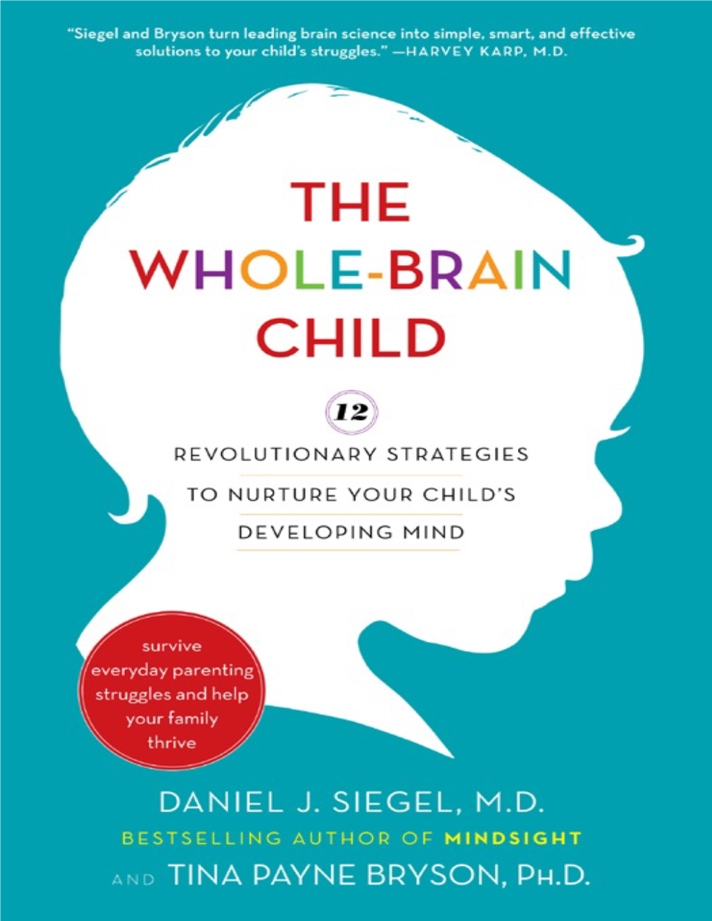 The Whole-Brain Child: 12 Revolutionary Strategies to Nurture