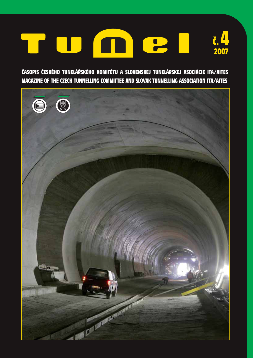 Časopis Českého Tunelářského Komitétu a Slovenskej Tunelárskej Asociácie Ita/Aites Magazine of the Czech Tunnelling