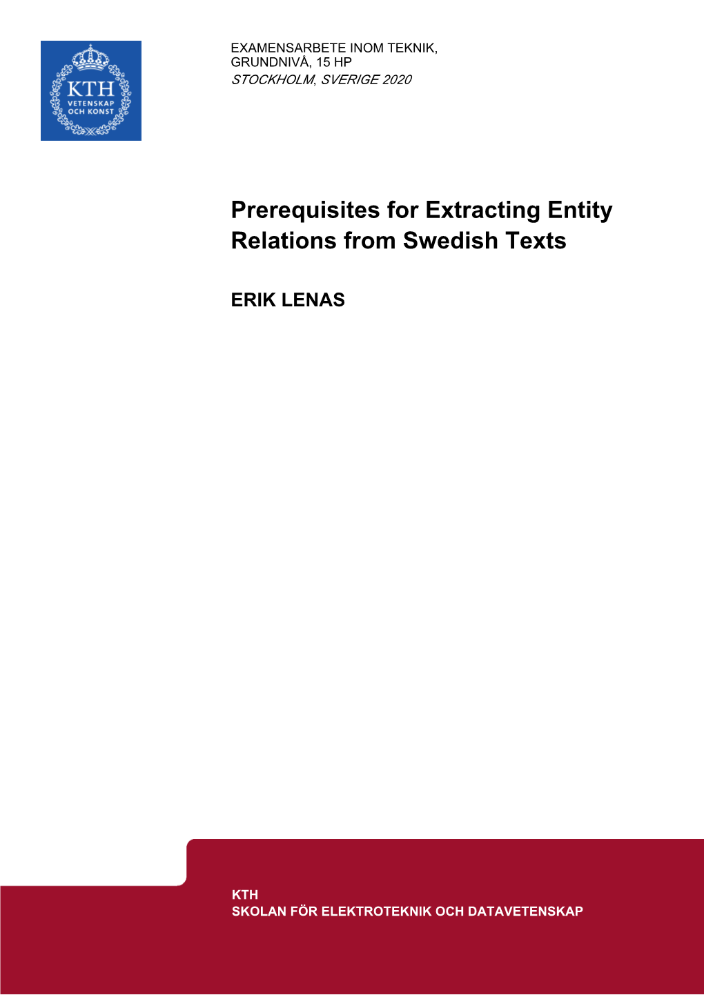 Prerequisites for Extracting Entity Relations from Swedish Texts