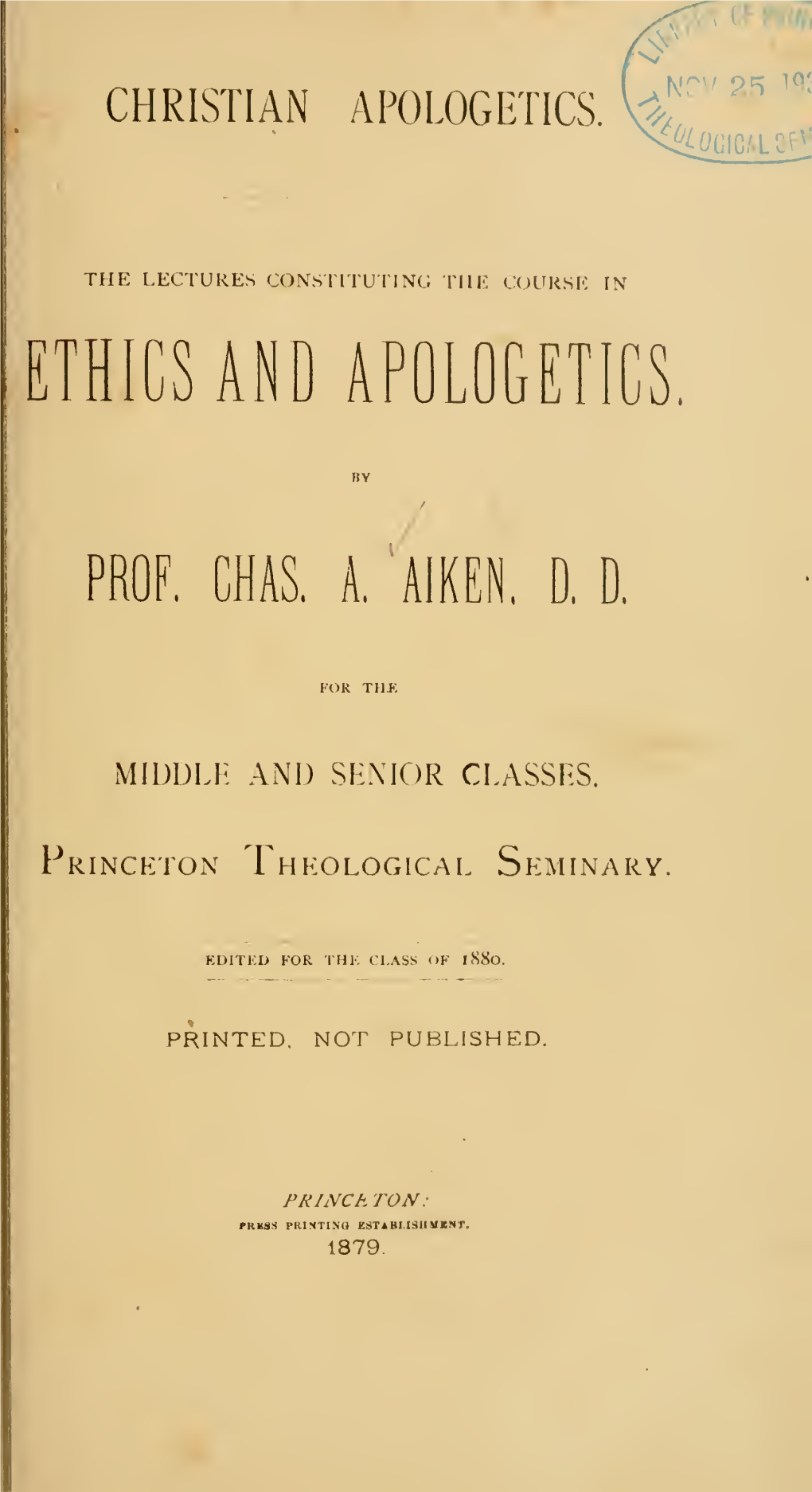 Christian Apologetics : the Lectures Constituting the Course in Ethics and Apologetics