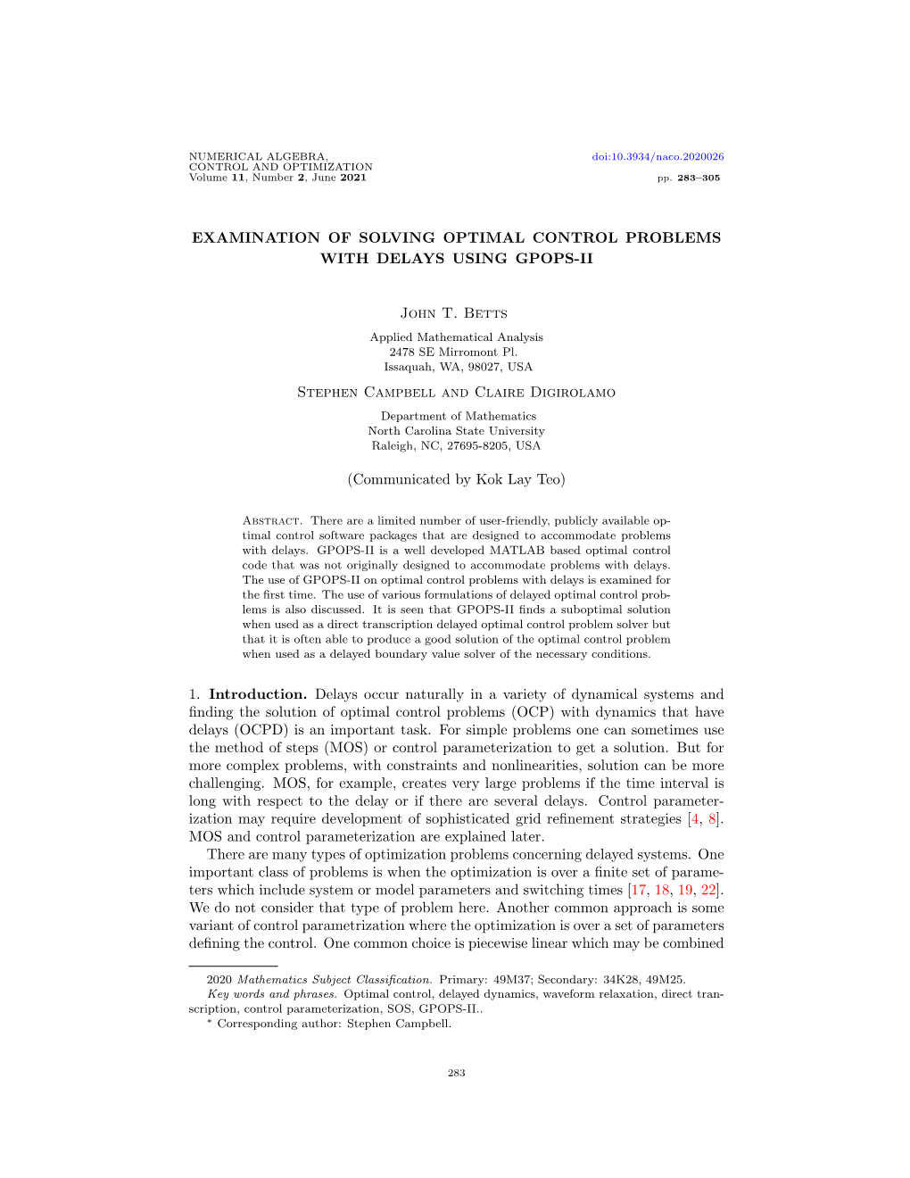 EXAMINATION of SOLVING OPTIMAL CONTROL PROBLEMS with DELAYS USING GPOPS-II John T. Betts Stephen Campbell and Claire Digirolamo
