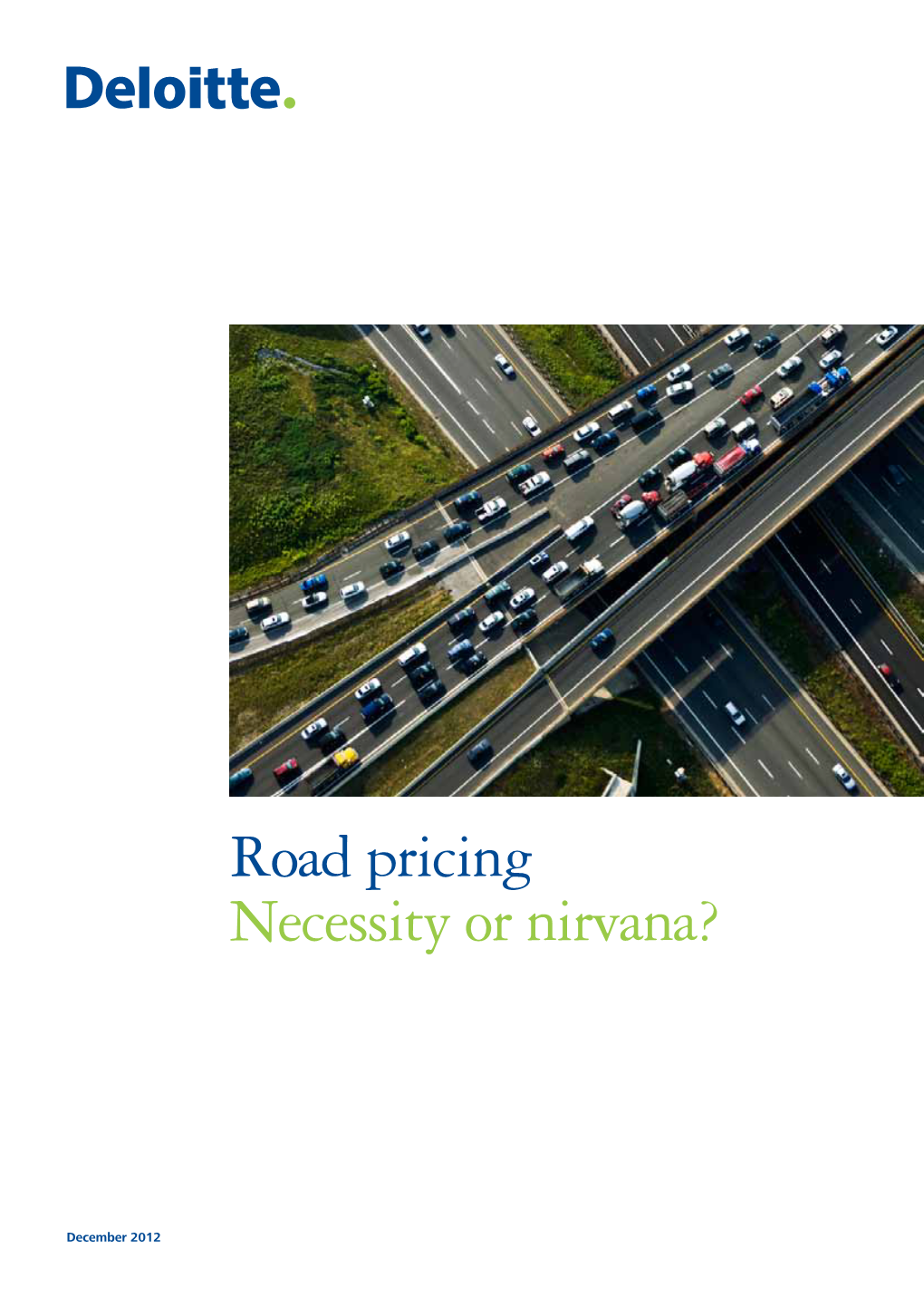Road Pricing Necessity Or Nirvana?