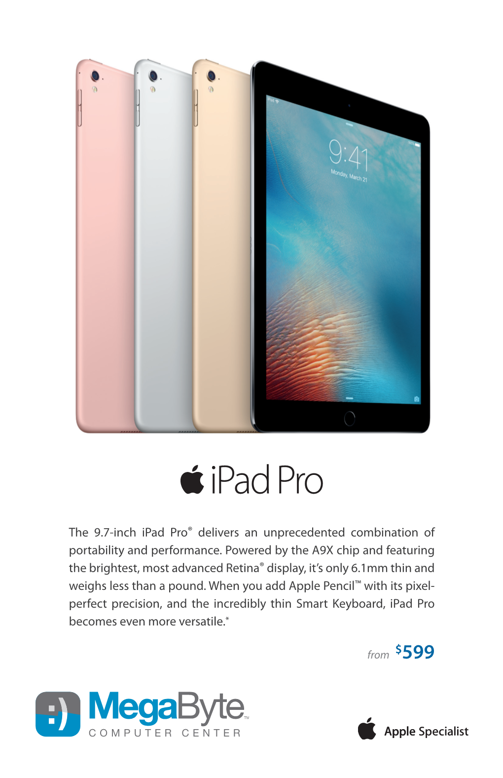 The 9.7-Inch Ipad Pro ® Delivers an Unprecedented Combination Of