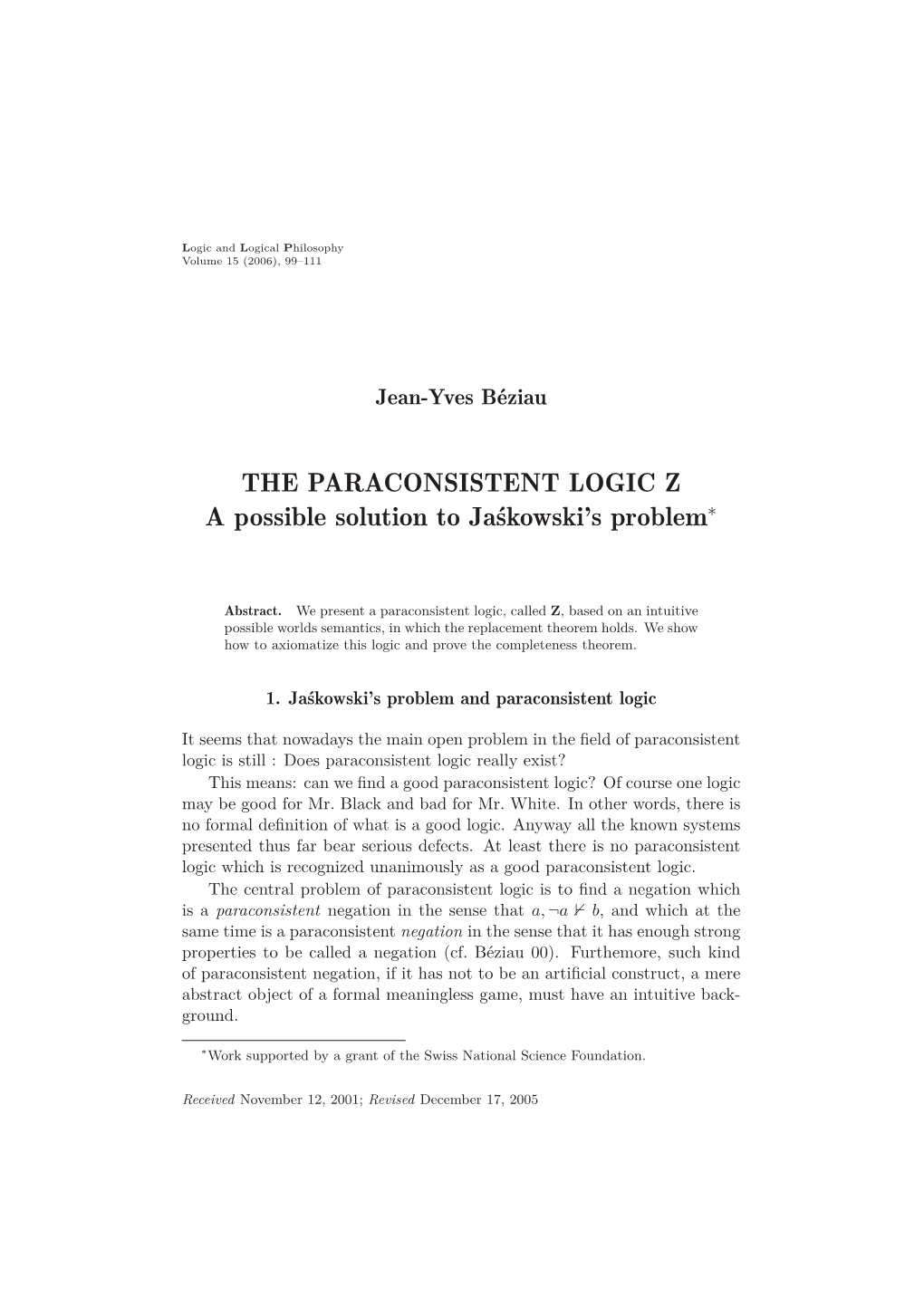 THE PARACONSISTENT LOGIC Z a Possible Solution to Jaśkowski's