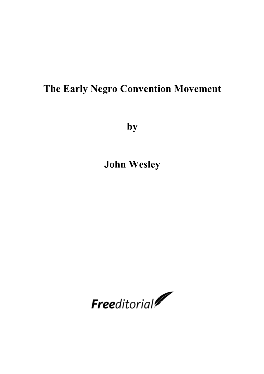 The Early Negro Convention Movement by John Wesley