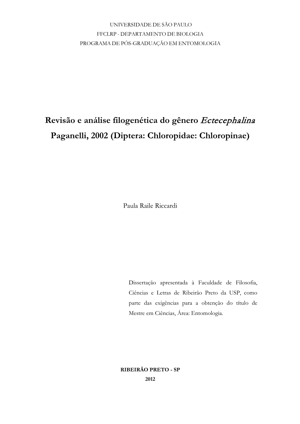 Revisão E Análise Filogenética Do Gênero Ectecephalina Paganelli, 2002 (Diptera: Chloropidae: Chloropinae)