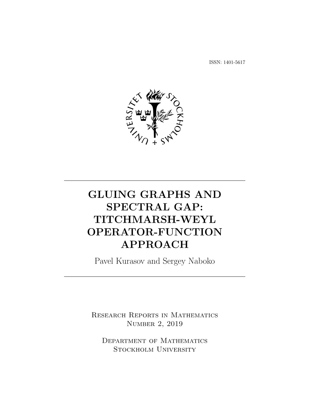 GLUING GRAPHS and SPECTRAL GAP: TITCHMARSH-WEYL OPERATOR-FUNCTION APPROACH Pavel Kurasov and Sergey Naboko