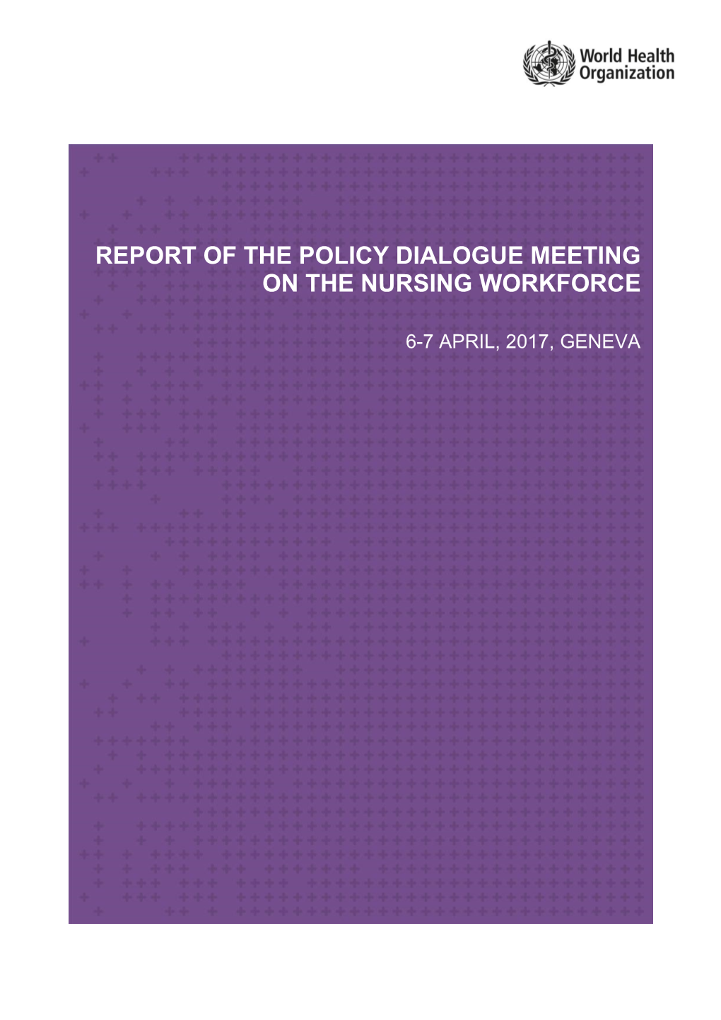 Report of the Policy Dialogue Meeting on the Nursing Workforce