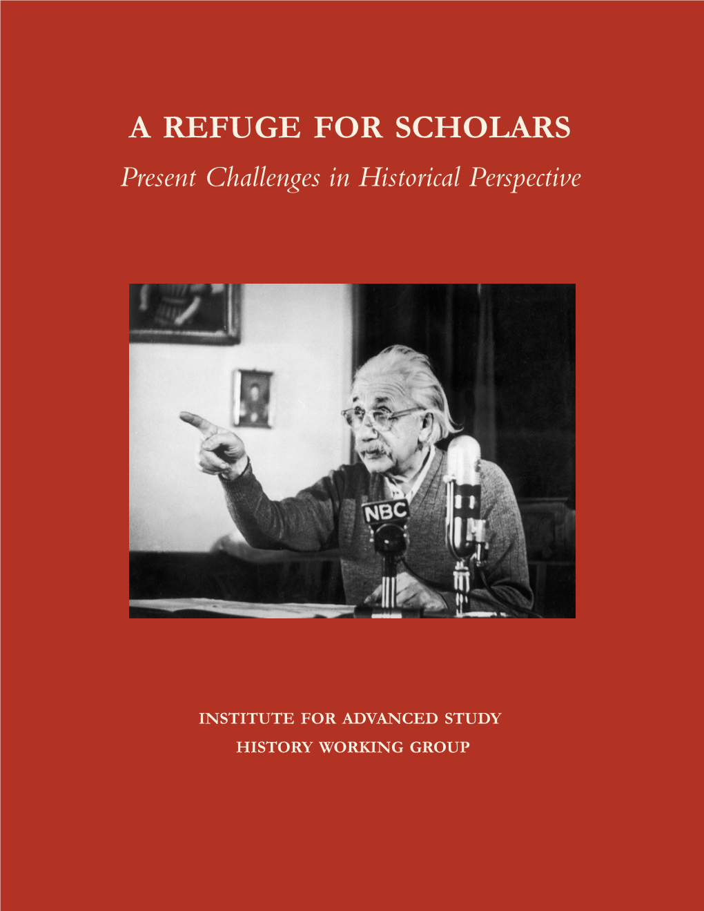 A Refuge for Scholars Present Challenges in Historical Perspective