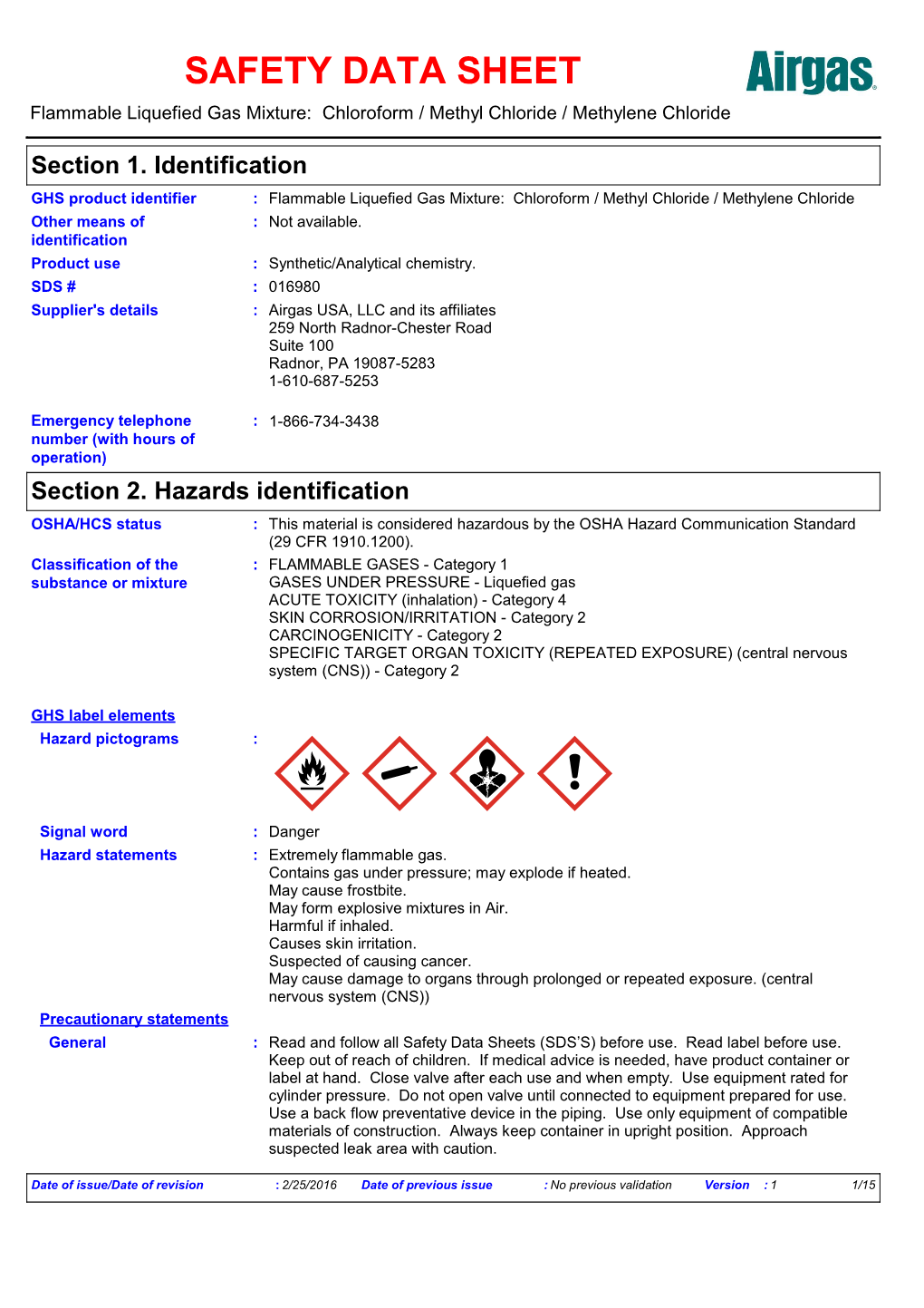 Section 2. Hazards Identification OSHA/HCS Status : This Material Is Considered Hazardous by the OSHA Hazard Communication Standard (29 CFR 1910.1200)