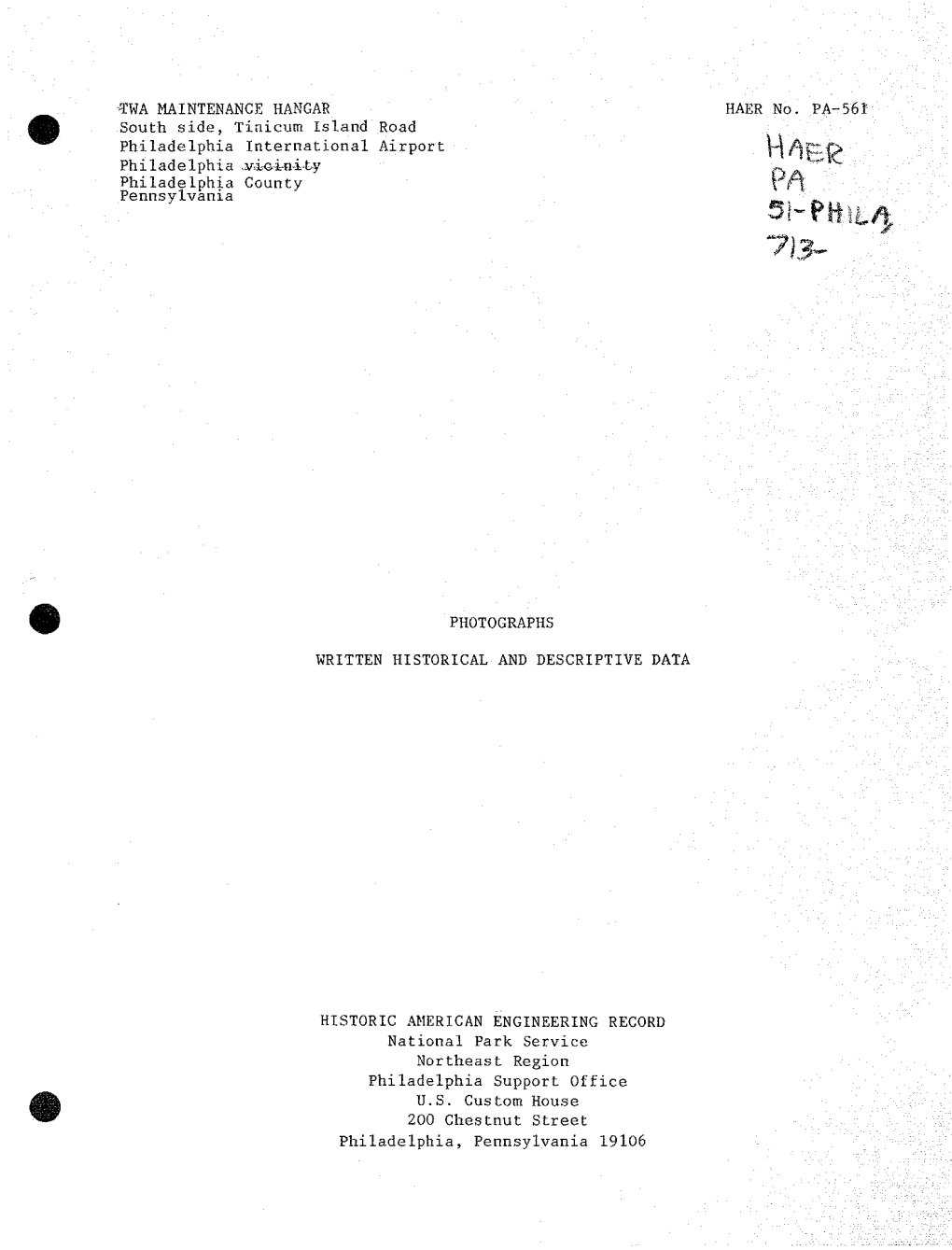 TWA MAINTENANCE HANGAR HAER No. PA-561 South Side, Tinicum Island Road Philadelphia International Airport Philadelphia .Vi&I-N-I-Fcy Philadelphia County Pennsylvania
