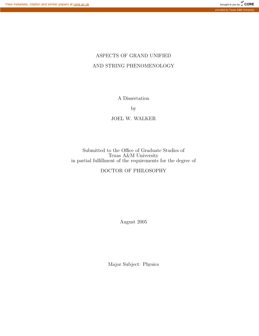 ASPECTS of GRAND UNIFIED and STRING PHENOMENOLOGY a Dissertation by JOEL W. WALKER Submitted to the Office of Graduate Studies O