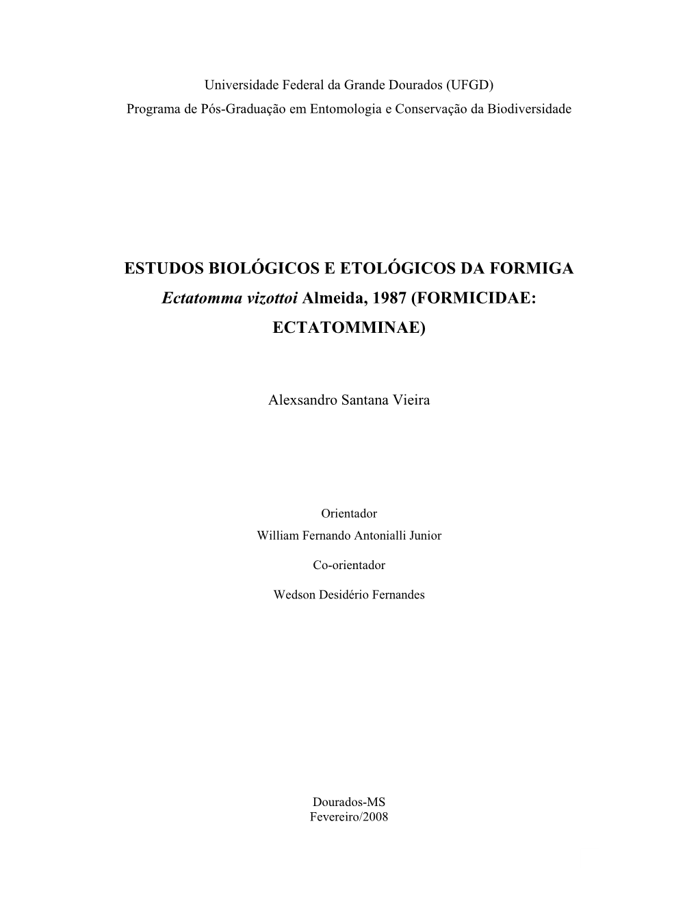 ESTUDOS BIOLÓGICOS E ETOLÓGICOS DA FORMIGA Ectatomma Vizottoi Almeida, 1987 (FORMICIDAE: ECTATOMMINAE)