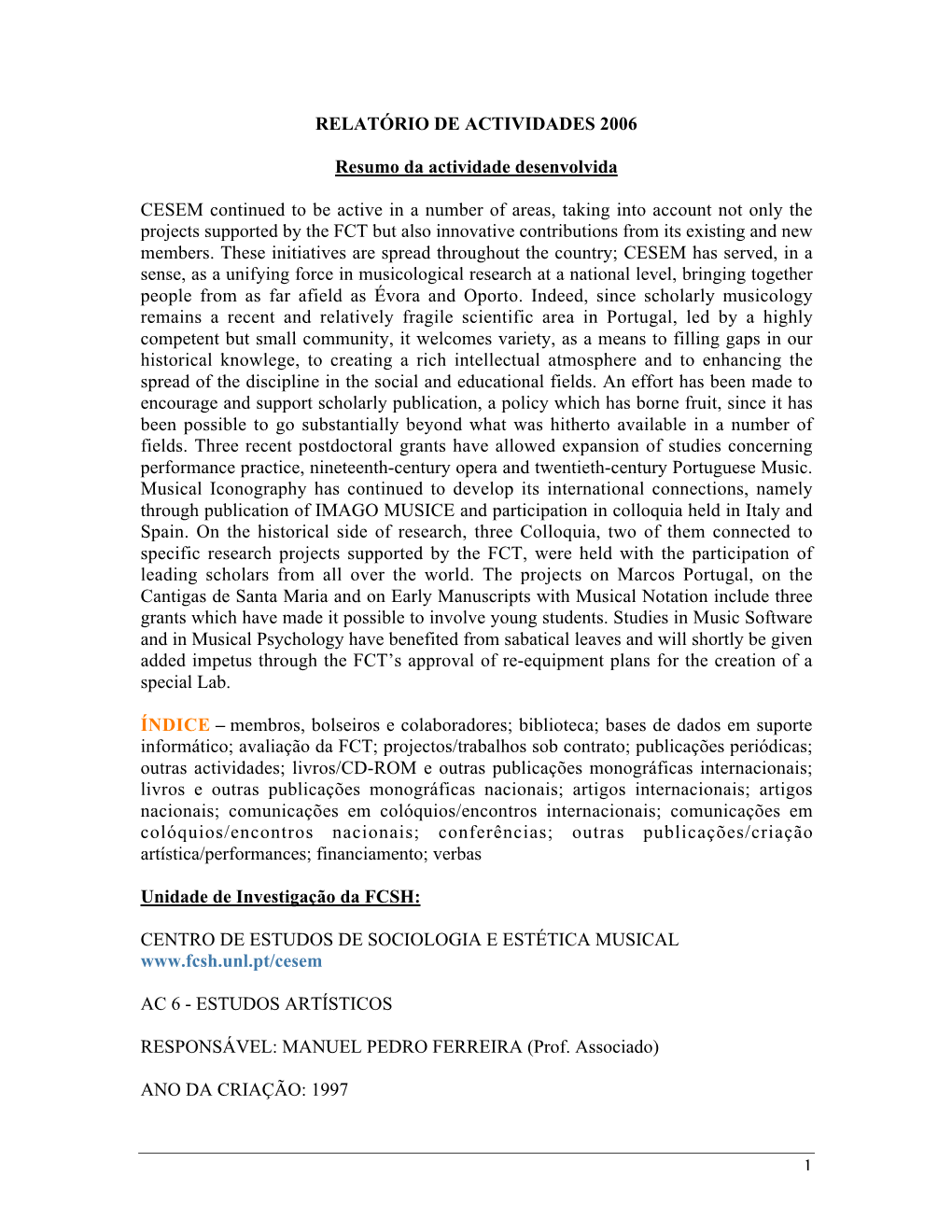 1 RELATÓRIO DE ACTIVIDADES 2006 Resumo Da Actividade