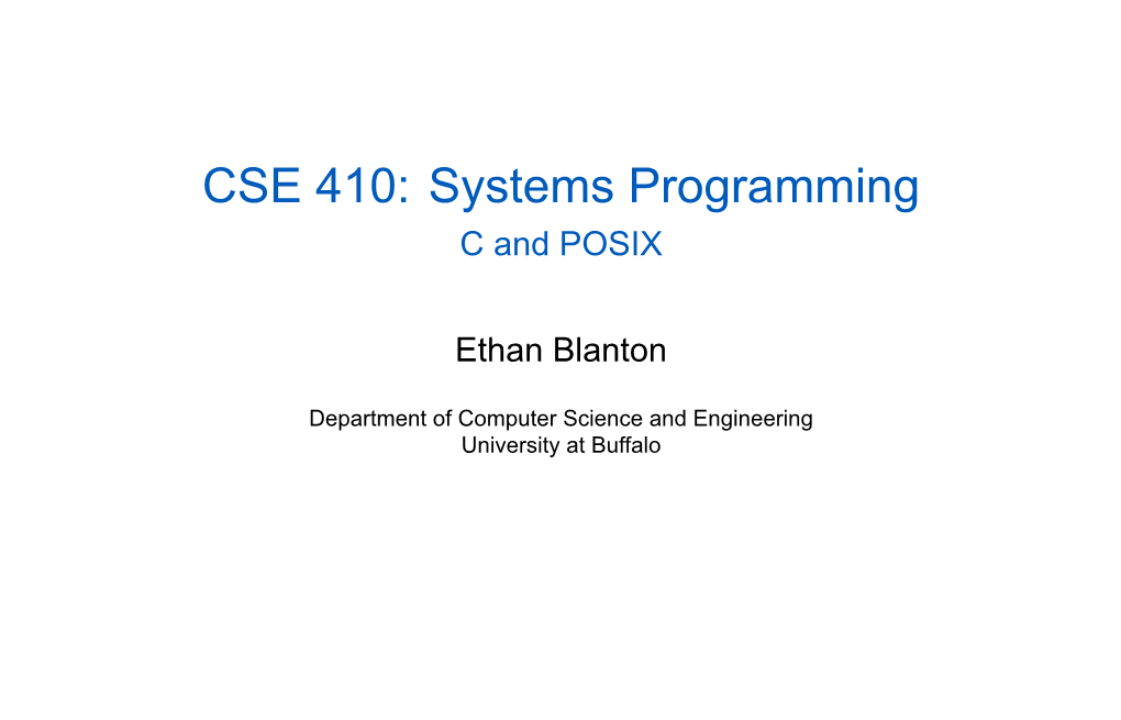 CSE 410: Systems Programming C and POSIX