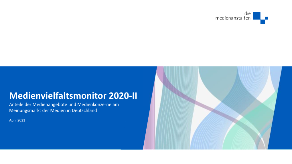 Medienvielfaltsmonitor 2020-II Anteile Der Medienangebote Und Medienkonzerne Am Meinungsmarktmedienvielfaltsmonitor Der Medien in Deutschland 1