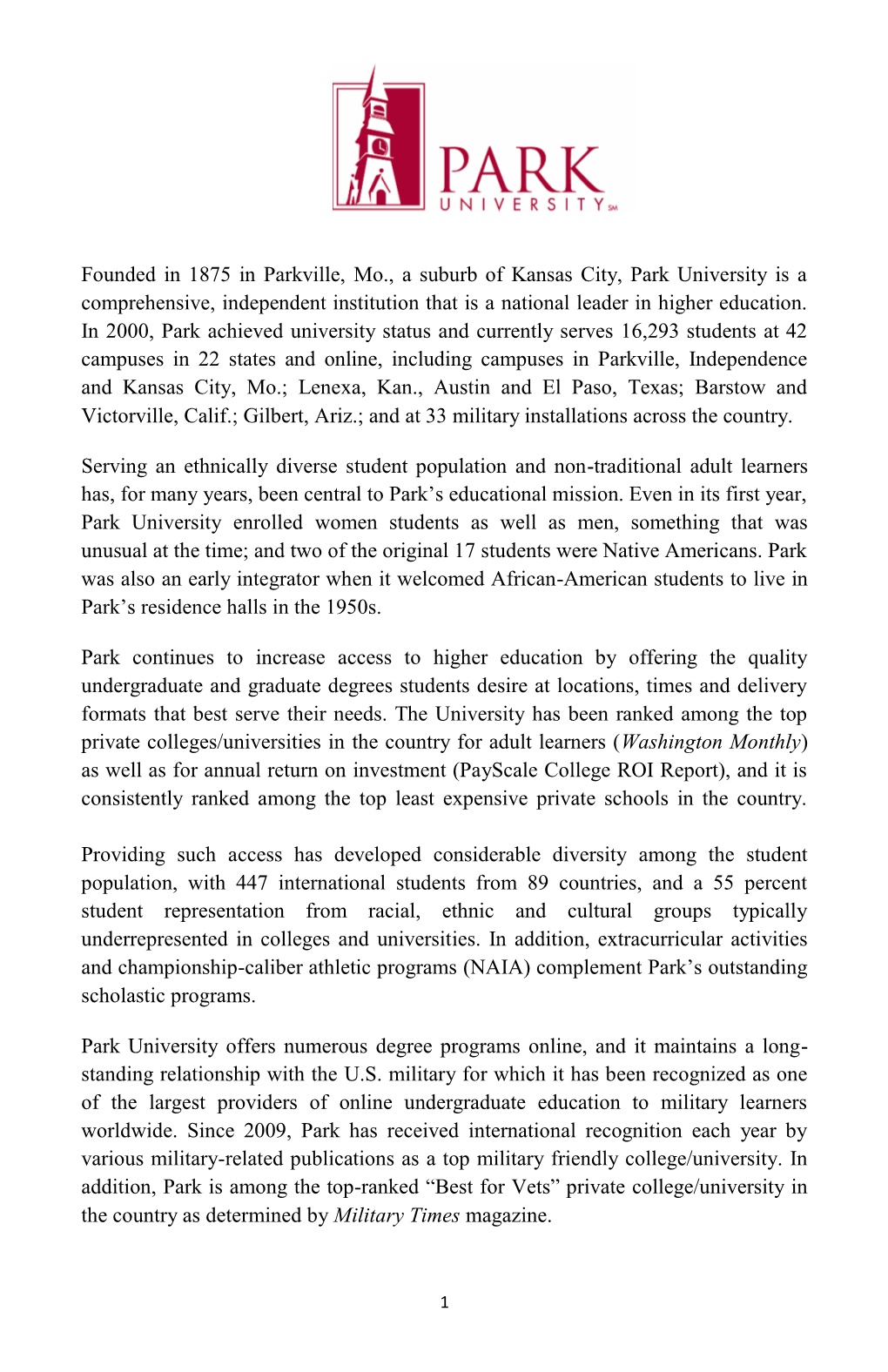 Founded in 1875 in Parkville, Mo., a Suburb of Kansas City, Park University Is a Comprehensive, Independent Institution That Is a National Leader in Higher Education