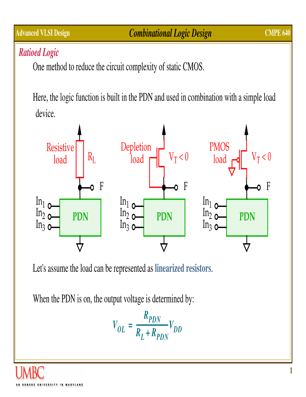 Combinational Logic Design Ratioed Logic One Method to Reduce The