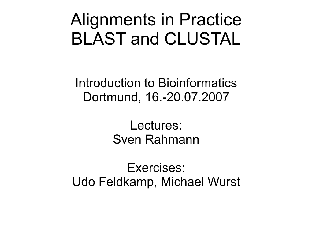 Alignments in Practice BLAST and CLUSTAL