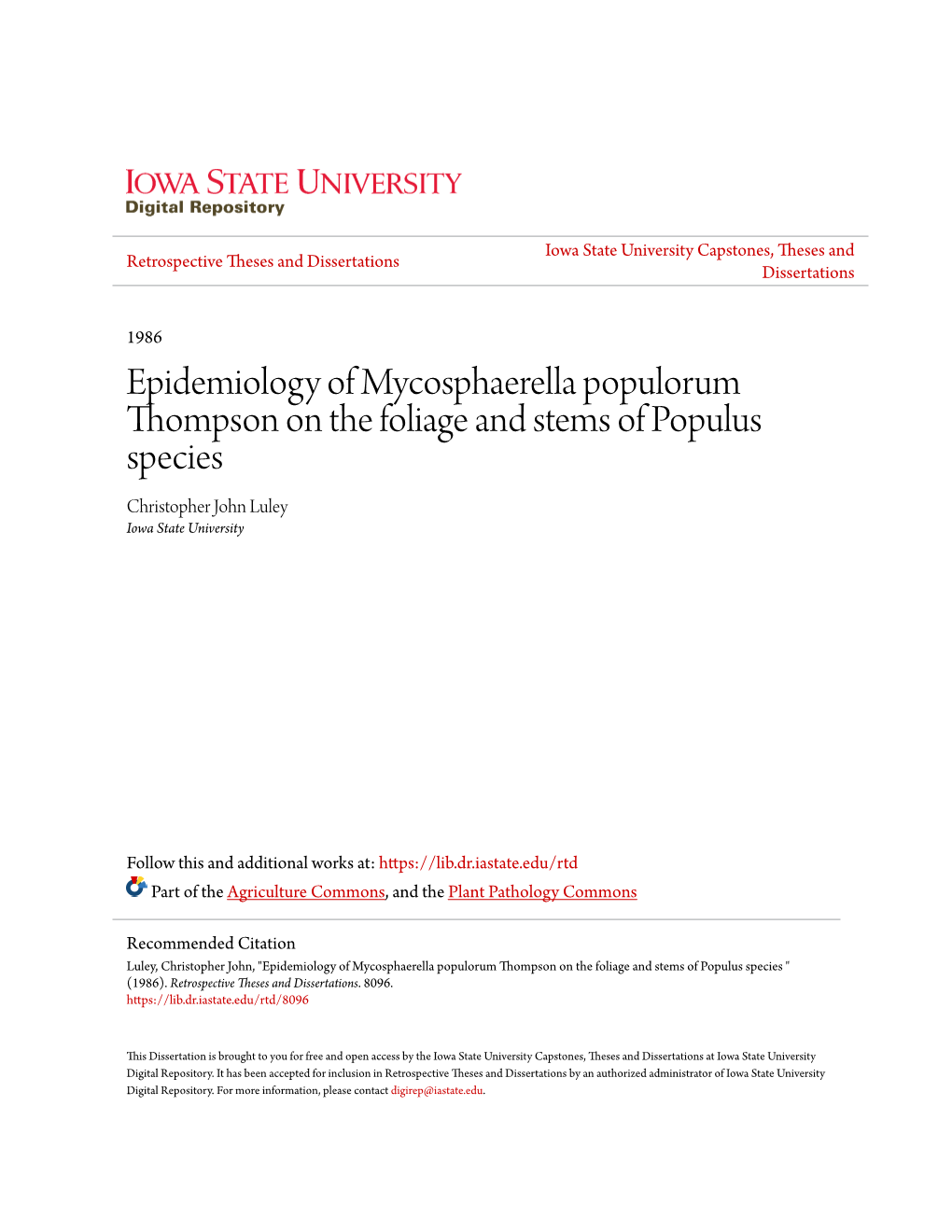 Epidemiology of Mycosphaerella Populorum Thompson on the Foliage and Stems of Populus Species Christopher John Luley Iowa State University