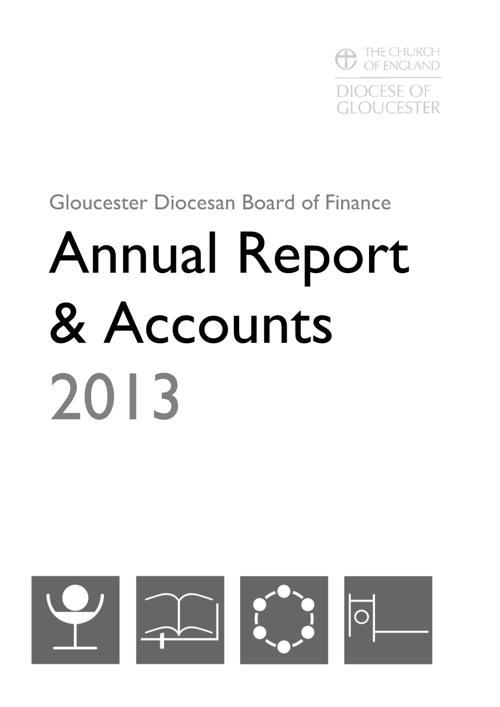 Gloucester Diocesan Board of Finance Annual Report & Accounts 2013
