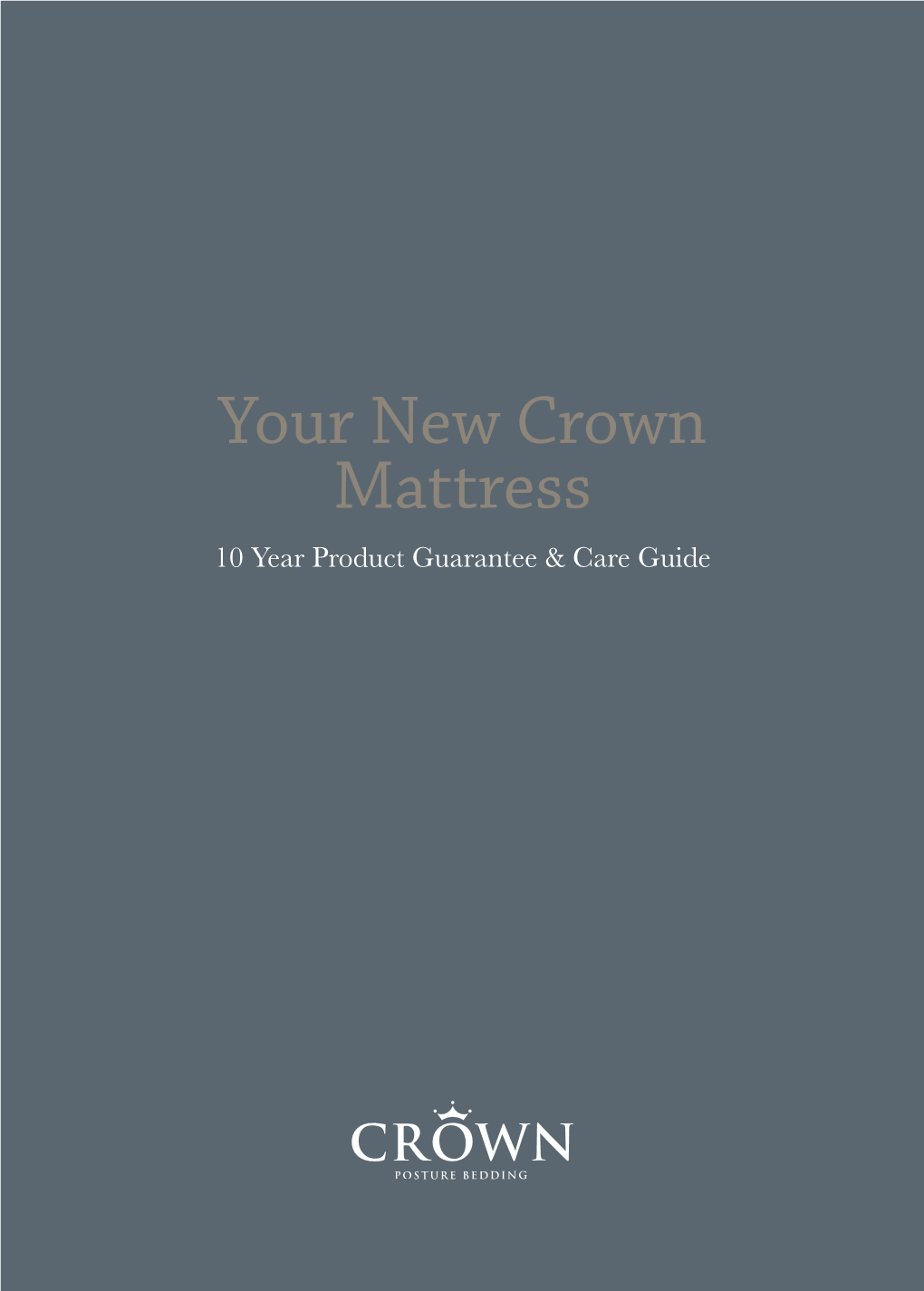 Your New Crown Mattress 10 Year Product Guarantee & Care Guide