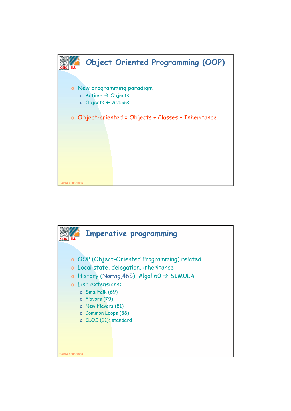 Object Oriented Programming (OOP) Imperative Programming