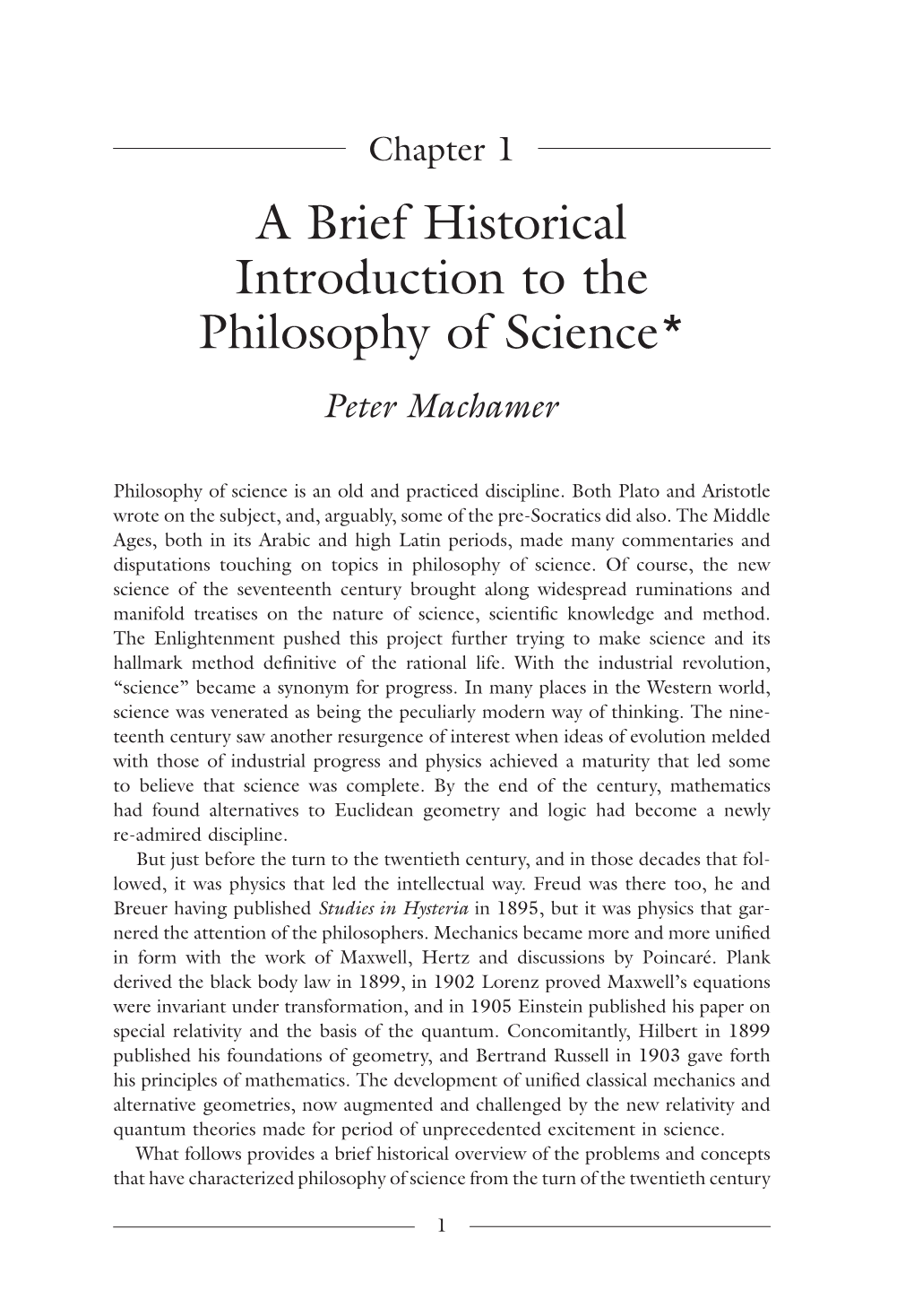 A Brief Historical Introduction to the Philosophy of Science* Peter Machamer