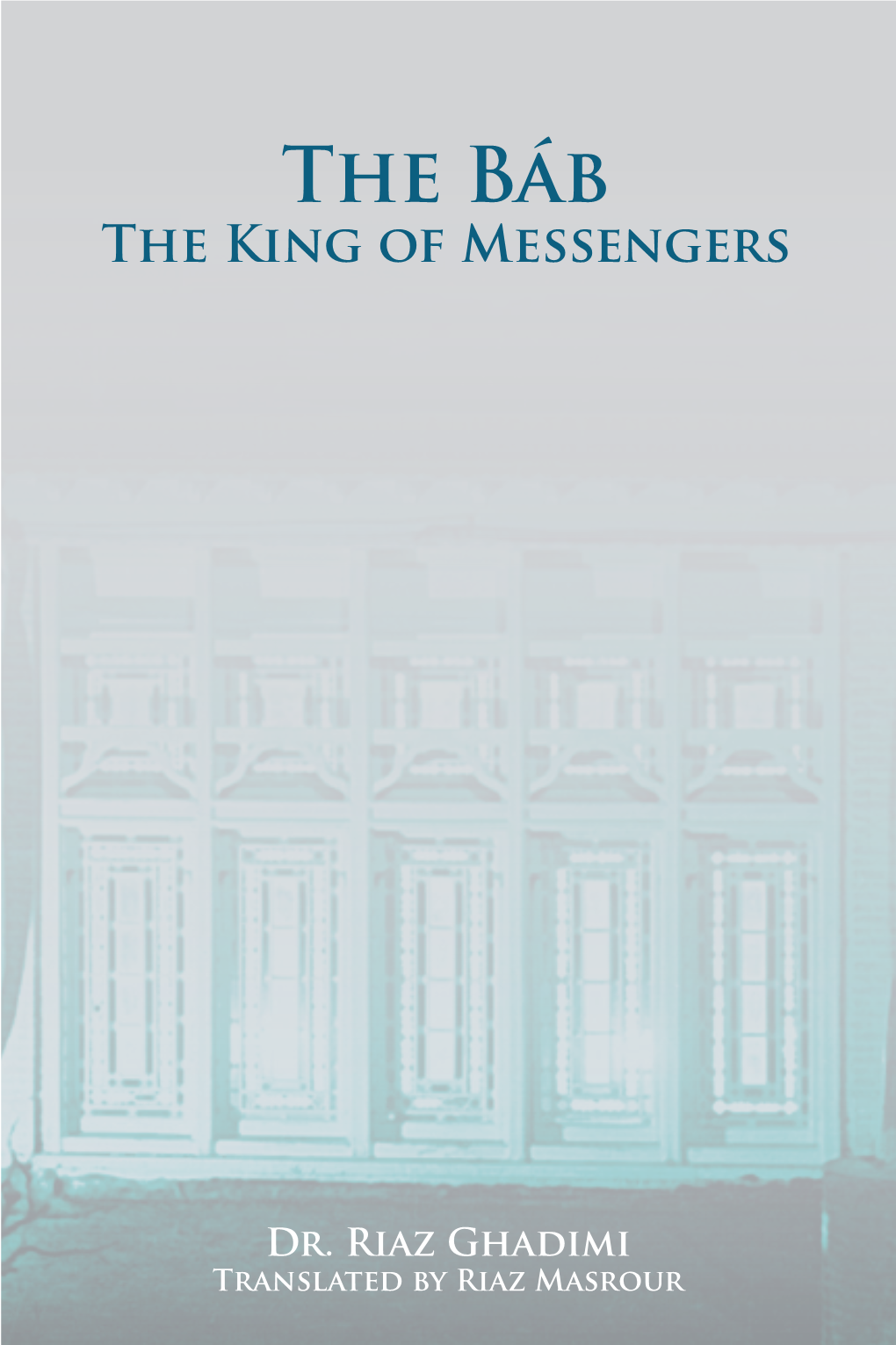 The Báb the King of Messengers