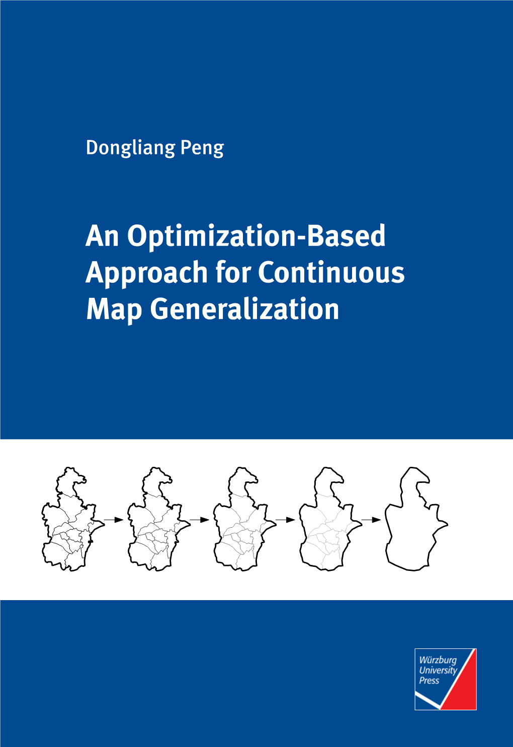 An Optimization-Based Approach for Continuous Map Generalization Map Continuous for Approach an Optimization-Based Dongliang Peng Dongliang