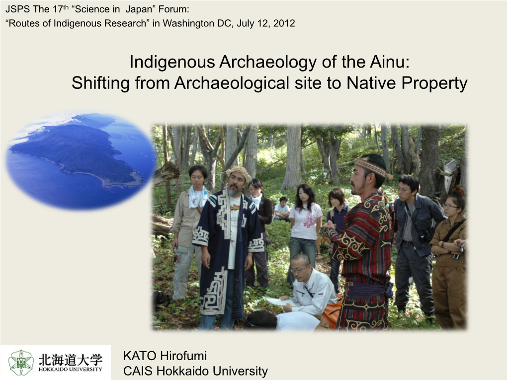 Indigenous Archaeology of the Ainu: Shifting from Archaeological Site to Native Property