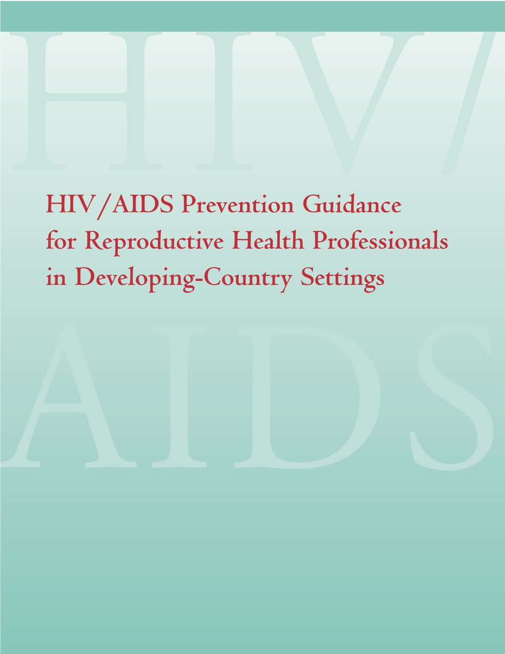 HIV/AIDS Prevention Guidance for Reproductive Health Professionals In