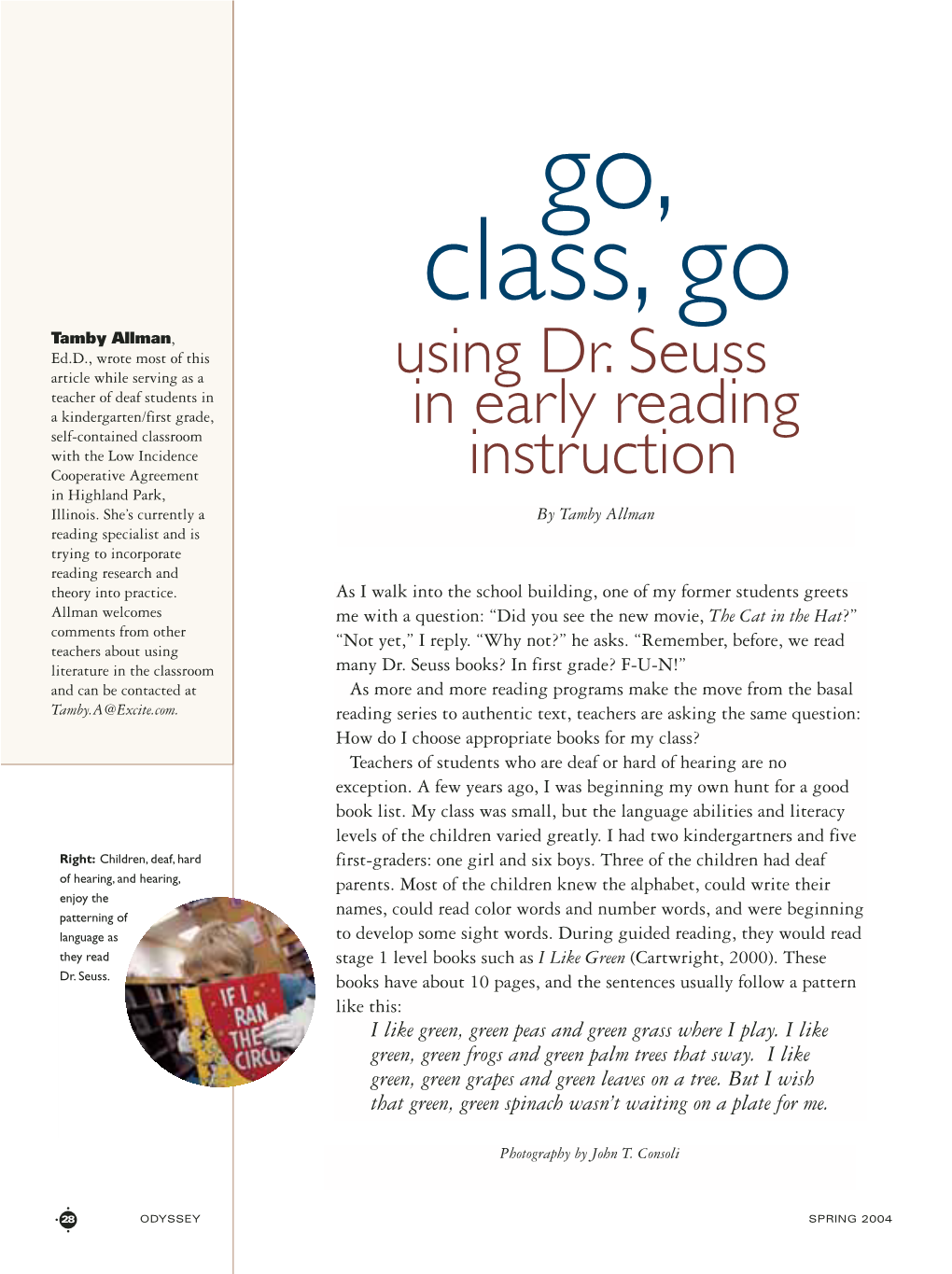 Using Dr. Seuss in Early Reading Instruction Provides Readers” Felt the Rhythm and Experienced Fluency As We Read Many Opportunities to Incorporate Digital Technology
