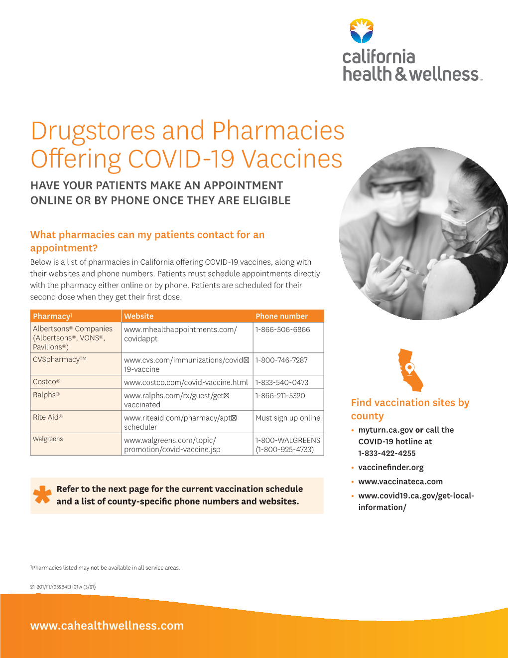 Drugstores and Pharmacies Offering COVID-19 Vaccines HAVE YOUR PATIENTS MAKE an APPOINTMENT ONLINE OR by PHONE ONCE THEY ARE ELIGIBLE