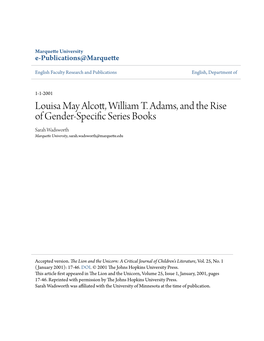 Louisa May Alcott, William T. Adams, and the Rise of Gender-Specific Es Ries Books Sarah Wadsworth Marquette University, Sarah.Wadsworth@Marquette.Edu