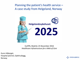 Planning the Patient's Health Service – a Case Study from Helgeland, Norway