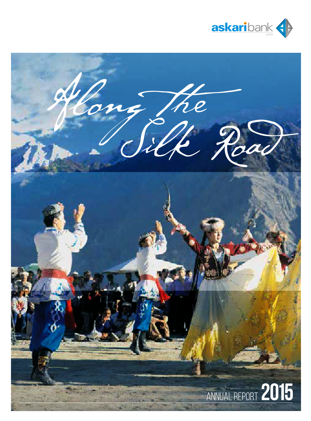 ANNUAL REPORT 2015 Along the Silk Road