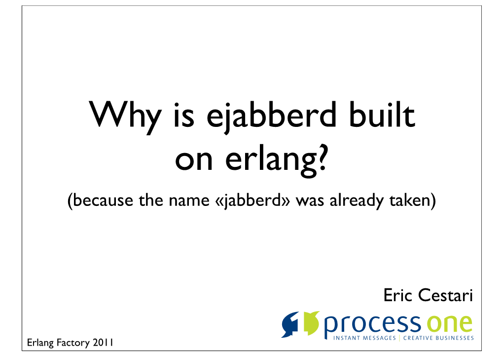 Why Is Ejabberd Built on Erlang? (Because the Name «Jabberd» Was Already Taken)
