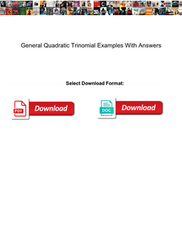 General Quadratic Trinomial Examples with Answers